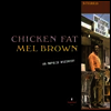 Mel Brown - Chicken Fat (LP)