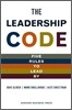 The Leadership Code: Five Rules to Lead by