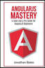 Angularjs Mastery: A Code Like a Pro Guide for Angularjs Beginners