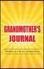 Grandmother's Journal Memories for My Grandchild: A Keepsake to Remember ( Grandmother's Memory Book)