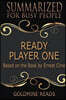 Summary: Ready Player One - Summarized for Busy People: Based on the Book by Ernest Cline