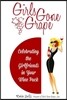 Girls Gone Grape: Celebrating the Girlfriends In Your Wine Pack