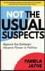 Not the Usual Suspects: Beyond the Batterer: Abusive Power in Politics