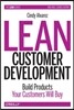 Lean Customer Development: Building Products Your Customers Will Buy