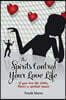 The Spirits Control Your Love Life: If your love life stinks, there's a spiritual reason
