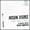 La Chapelle Royale 조스캥 데 프레: 스타바트 마테르, 모테트 (Josquin Desprez : Stabat Mater, Motets)