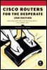 Cisco Routers for the Desperate, 2nd Edition