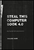 Steal This Computer Book 4.0