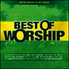 Various Artists - Best of Worship, Vol. 1: You're Worthy of My Praise