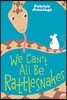 We Can't All Be Rattlesnakes