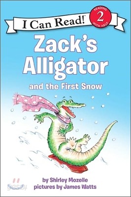 Zack&#39;s Alligator and the First Snow: A Winter and Holiday Book for Kids