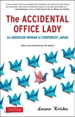 The Accidental Office Lady: An American Woman in Corporate Japan