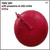 Vijay Iyer with Prasanna & Nitin Mitta - Tirtha