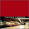 Tango Crash - Tango Crash