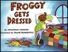 Froggy Gets Dressed
