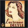 Lucienne Delyle - Le Meilleur De Lucienne Delyle