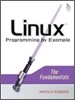 Linux Programming by Example: The Fundamentals