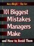 101 Biggest Mistakes Managers Make and How to Avoid Them