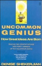 Uncommon Genius: How Great Ideas Are Born