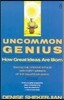 Uncommon Genius: How Great Ideas Are Born