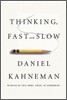 Thinking, Fast and Slow