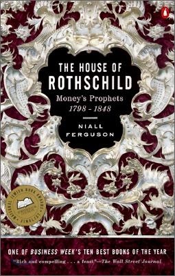 The House of Rothschild: Volume 1: Money&#39;s Prophets: 1798-1848