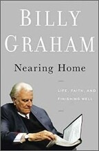 Nearing Home: Life, Faith, and Finishing Well