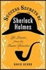 Success Secrets of Sherlock Holmes: Life Lessons from the Master Detective