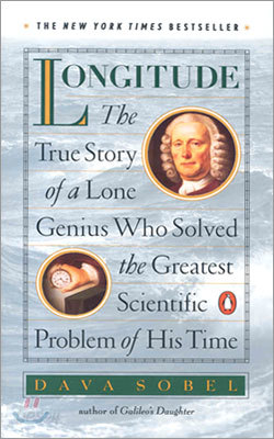 Longitude: The True Story of a Lone Genius Who Solved the Greatest Scientific Problem of His Time