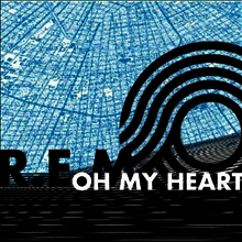 R.E.M. - Oh My Heart (2track) (Single)
