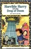 Horrible Harry and the Drop of Doom