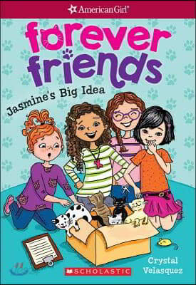 Jasmine&#39;s Big Idea (American Girl: Forever Friends #1), Volume 1