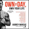 Own the Day, Own Your Life: Optimized Practices for Waking, Working, Learning, Eating, Training, Playing, Sleeping, and Sex