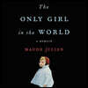 The Only Girl in the World Lib/E: A Memoir