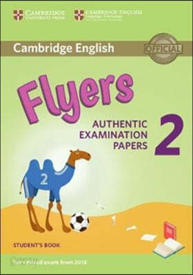 Cambridge English Young Learners 2 for Revised Exam from 2018 Flyers Student&#39;s Book: Authentic Examination Papers