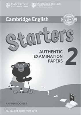 Cambridge English Young Learners 2 for Revised Exam from 2018 Starters Answer Booklet: Authentic Examination Papers