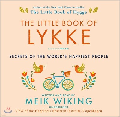 The Little Book of Lykke: Secrets of the World's Happiest People