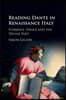 Reading Dante in Renaissance Italy