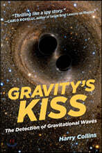 Gravity's Kiss: The Detection of Gravitational Waves