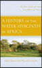 A History of the Water Hyacinth in Africa: The Flower of Life and Death from 1800 to the Present