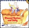 Peanut Butter and Jelly: A Play Rhyme