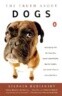 The Truth about Dogs: An Inquiry Into Ancestry Social Conventions Mental Habits Mo