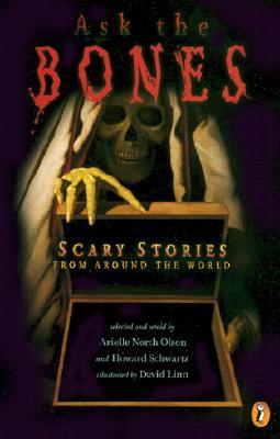 Ask the Bones: Scary Stories from Around the World