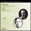 Philippe Graffin 낭만주의 바이올린 협주곡 10집 - 데란제 / 클리프 (The Romantic Violin Concerto 10 - Cliffe & Erlanger)