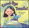 Good-Bye Tonsils!