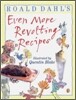 Roald Dahl's Even More Revolting Recipes