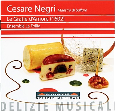 Ensemble La Follia 네그리: 사랑의 미덕 (Cesare Negri : Le Gratie D'Amore) 