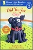 Green Light Readers Level 2 : Did You See Chip?
