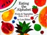 Eating the Alphabet: Fruits & Vegetables from A to Z