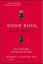 Good Boss, Bad Boss: How to Be the Best... and Learn from the Worst